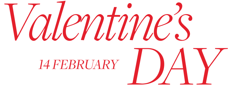VALENTINE'S DAY 14 February