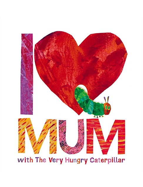 I Love Mum With The Very Hungry Caterpillar