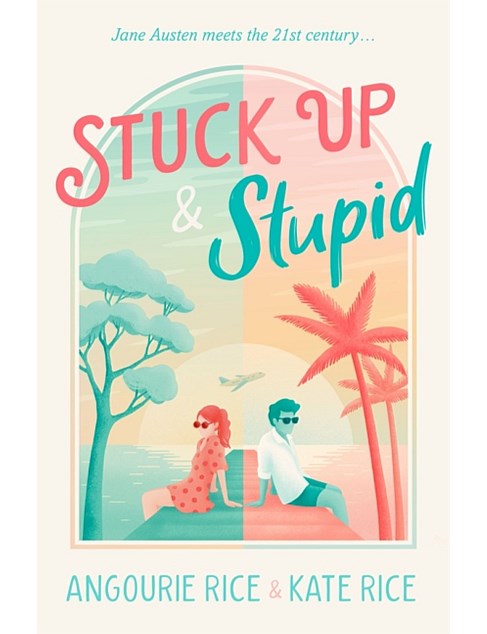 Stuck Up & Stupid by Kate Rice & Angourie Rice