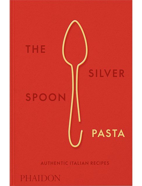 The Silver Spoon Pasta by The Silver Spoon Kitchen