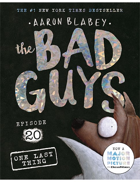 One Last Thing The Bad Guys Episode 20 by Aaron Blabey