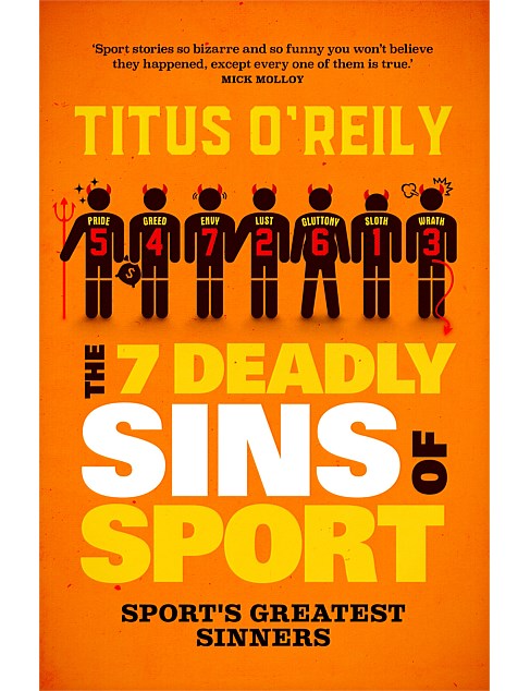 The Seven Deadly Sins Of Sport by Titus O'Reily