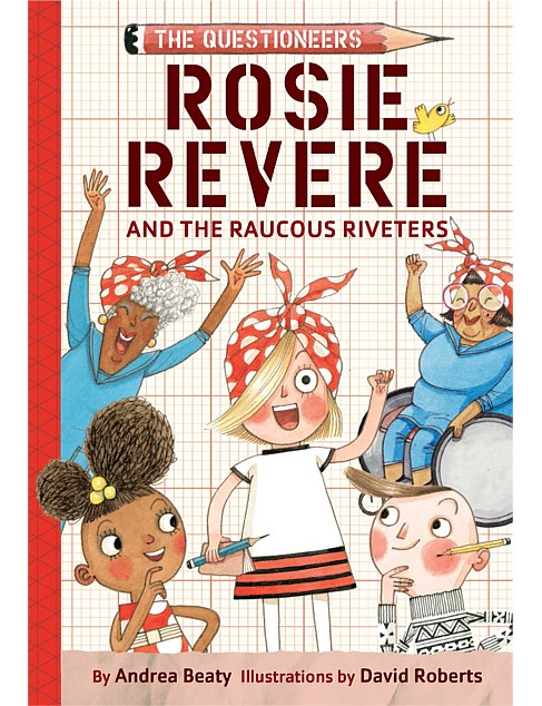 Rosie Revere And The Raucous Riveters by Andrea Beaty