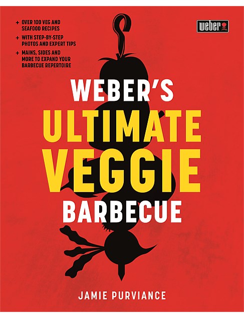 Weber's Ultimate Veggie Barbecue by Jamie Purviance