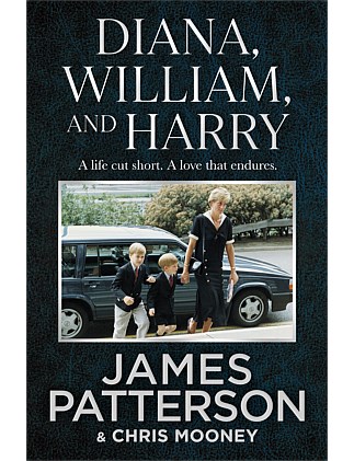 Diana, William & Harry by James Patterson & Chris Mooney