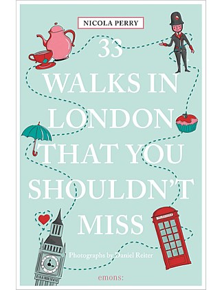 33 Walks in London That You Must Not Miss by Nicola Perry