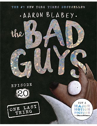 One Last Thing The Bad Guys Episode 20 by Aaron Blabey