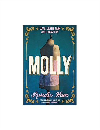 Molly A Prequel To The Dressmaker by Rosalie Ham