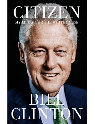 Citizen by Bill Clinton