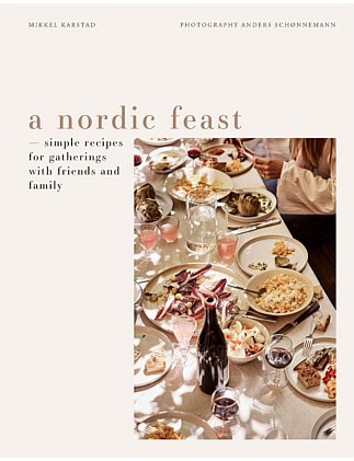 Nordic Feast Simple Recipes for Gatherings with