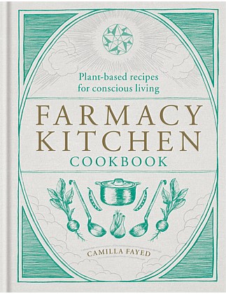 Farmacy Kitchen Cookbook by Camilla Fayed