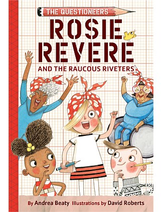 Rosie Revere And The Raucous Riveters by Andrea Beaty