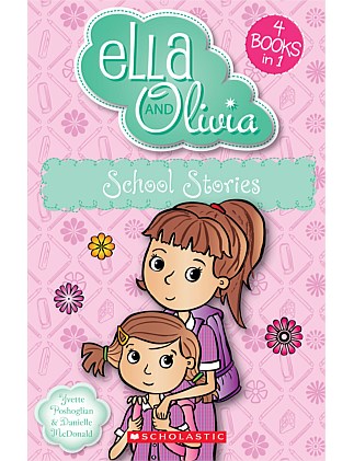 Ella and Olivia School Stories by Yvette Poshoglian